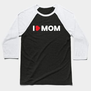 I love my mom Baseball T-Shirt